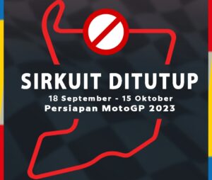 Menjelang Event MotoGP 2023, MGPA Tutup Sirkuit Mandalika