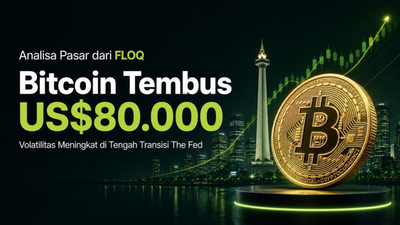 Bitcoin Tembus US$80.000, Pasar Diuji Transisi The Fed dan Perpecahan FOMC